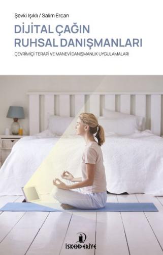 Dijital Çağın Ruhsal Danışmanları - Çevrimiçi Terapi ve Manevi Danışmanlık Uygulamaları