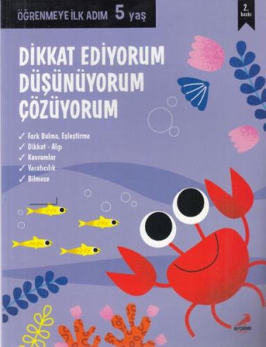 Dikkat Ediyorum, Düşünüyorum, Çözüyorum - Öğrenmeye İlk Adım (5 Yaş)