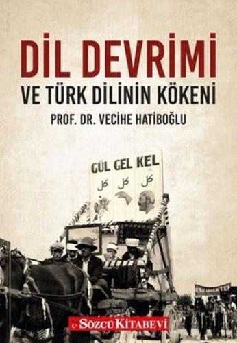 Dil Devrimi ve Türk Dilinin Kökeni Vecihe Hatiboğlu