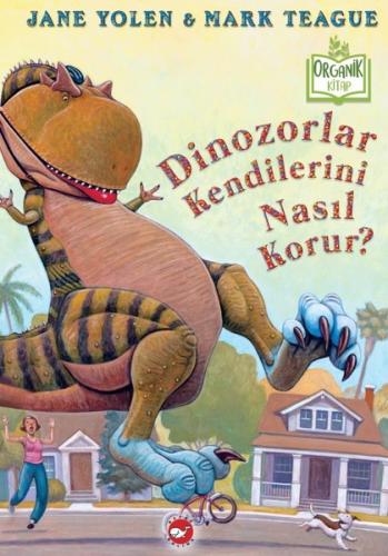 Dinozorlar Kendilerini Nasıl Korur? - Organik Kitaplar Jane Yolen