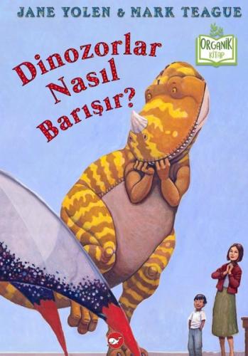 Dinozorlar Nasıl Barışır? - Organik Kitaplar Jane Yolen