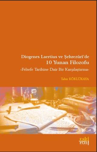 Diogenes Laertius ve Şehrezuri’de 10 Yunan Filozofu Tahir Köklükaya