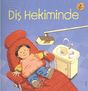 Diş Hekiminde / Erken Çocukluk Kitaplığı Anne Civardi