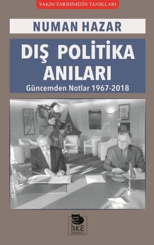 Dış Politika Anıları - Güncemden Notlar 1967-2018 Numan Hazar