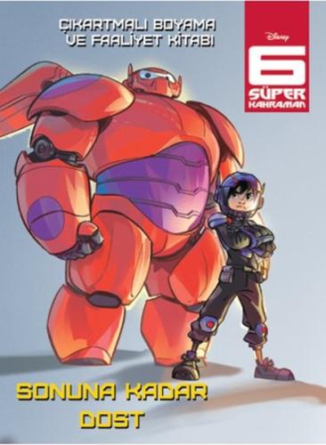 Disney 6 Süper Kahraman - Sonuna Kadar Dost - Çıkartmalı Boyama ve Faaliyet  Kitabı