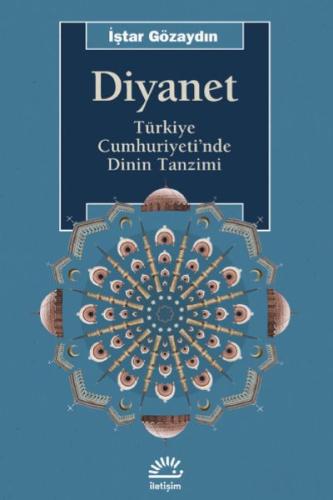 Diyanet - Türkiye Cumhuriyeti'nde Dinin Tanzimi