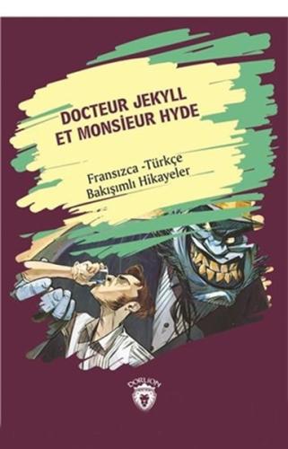 Docteur Jekyll Et Monsieur Hyde (Dr. Jekyll Bay Hyde) Fransızca Türkçe Bakışımlı Hikayeler