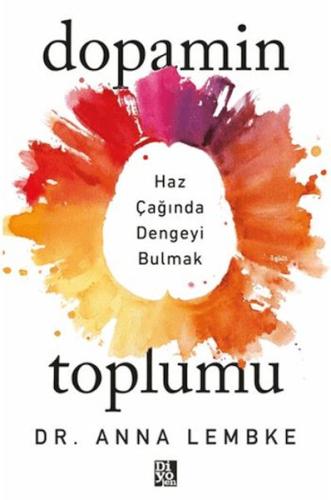 Dopamin Toplumu Anna Lembke