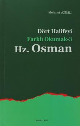 Dört Halifeyi Farklı Okumak 3 - Hz.Osman Mehmet Azimli