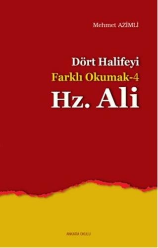 Dört Halifeyi Farklı Okumak 4 - Hz. Ali Mehmet Azimli