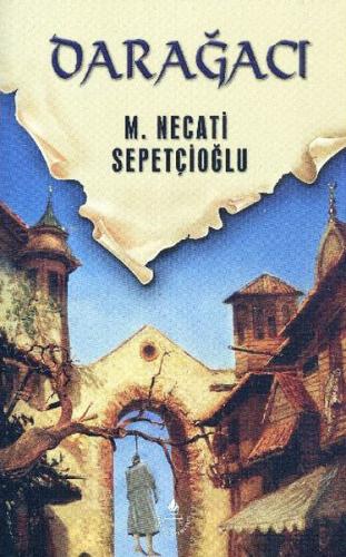 Dünki Türkiye 9. Kitap - Darağacı Mustafa Necati Sepetçioğlu