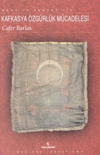 Dünü ve Bugünü İle Kafkasya Özgürlük Mücadelesi %18 indirimli Cafer Ba