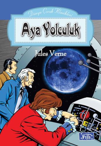 Dünya Çocuk Klasikleri Dizisi Aya Yolculuk Jules Verne