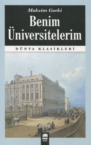 Dünya Klasikleri - Benim Üniversitelerim