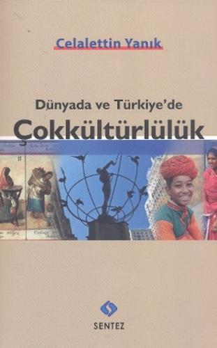 Dünyada ve Türkiye'de Çokkültürlülük Celalettin Yanık