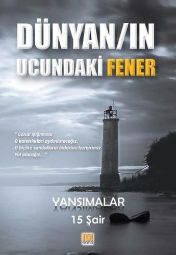 Dünyan'ın Ucundaki Fener-Yansımalar