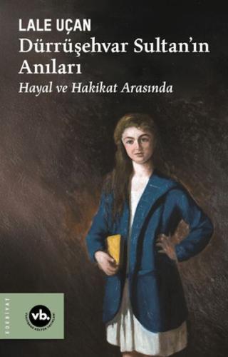 Dürrüşehvar Sultan'ın Anıları Lale Uçan