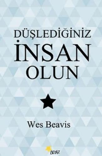 Düşlediğiniz İnsan Olun