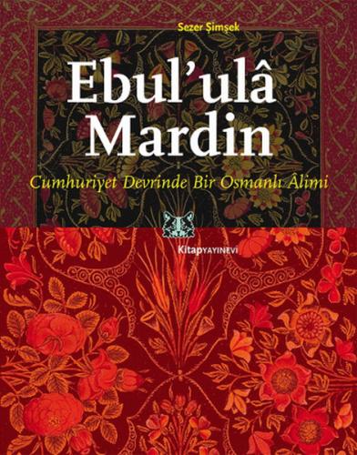 Ebul'ula Mardin Cumhuriyet Devrinde Bir Osmanlı Alimi Sezer Şimşek