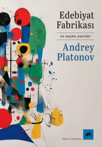 Edebiyat Fabrikası ve Seçme Yazılar Andrey Platonov