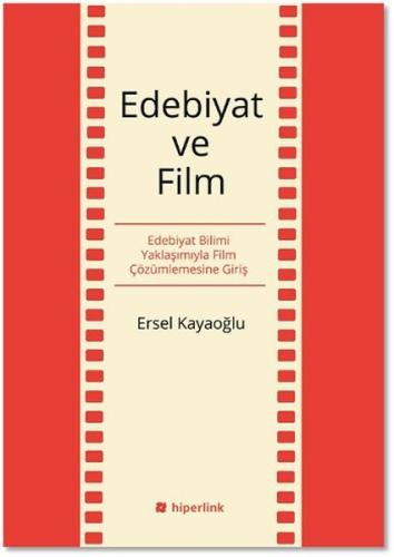 Edebiyat ve Film  Edebiyat Bilimi Yaklaşımıyla Film Çözümlemesine Giriş
