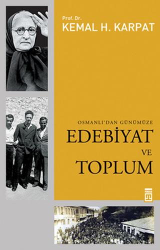 Edebiyat ve Toplum Osmanlı'dan Günümüze Kemal H. Karpat