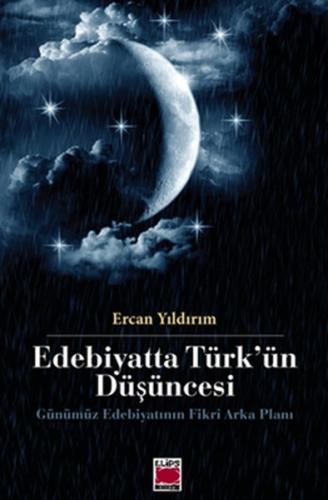 Edebiyatta Türk'ün Düşüncesi Gününümüz Edebiyatının Fikri Arka Planı E
