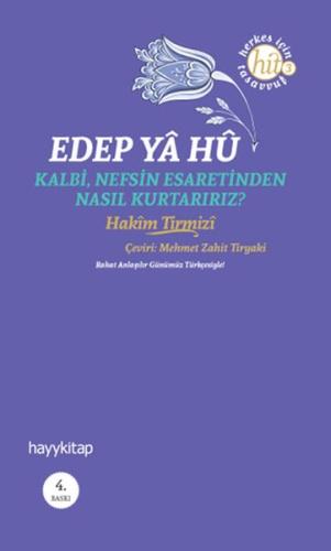 Edep Ya Hu  Kalbi, Nefsin Esaretinden Nasıl Kurtarırız?