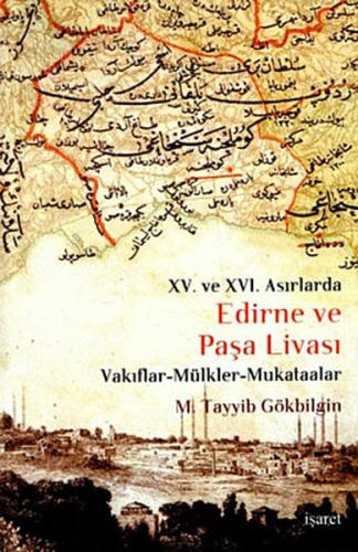 Edirne ve Paşa Livası XV. ve XVI Asırlarda / Vakıflar - Mülkler - Muka
