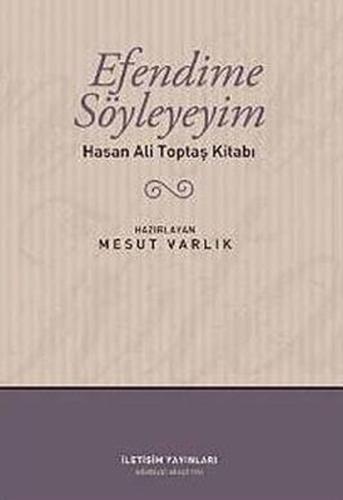 Efendime Söyleyeyim  Hasan Ali Toptaş Kitabı