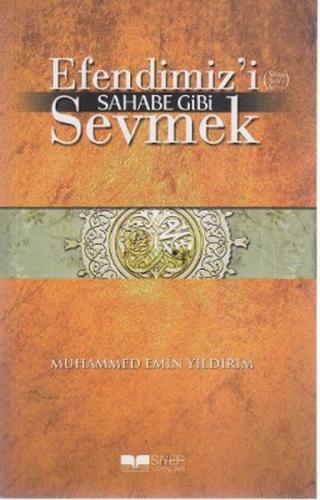 Efendimizi Sahabe Gibi Sevmek