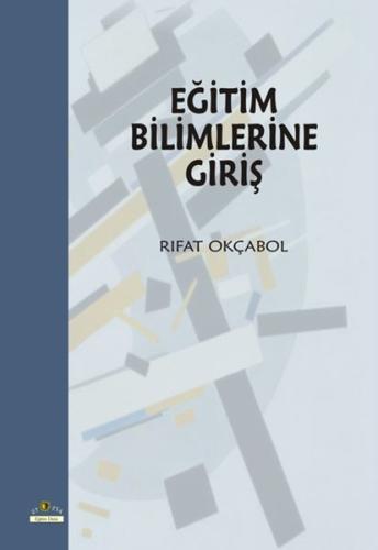Eğitim Bilimlerine Giriş %10 indirimli Rıfat Okçabol
