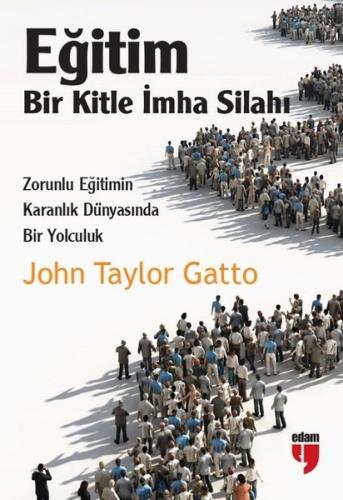 Eğitim-Bir Kitle İmha Silahı John Taylor Gatto