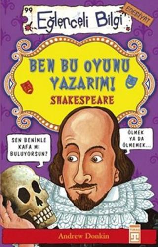 Eğlenceli Bilgi (Edebiyat) - Ben Bu Oyunu Yazarım! Shakespeare Andrew 