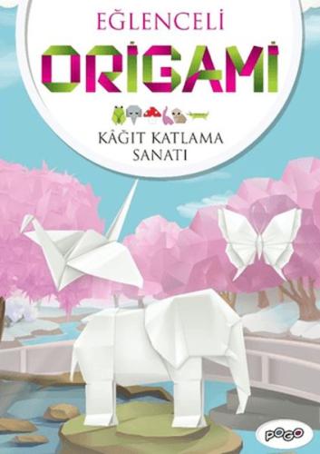 Eğlenceli Origami (Kağıt Katlama Sanatı) Kolektif