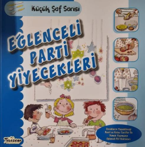 Eğlenceli Parti Yiyecekleri - Küçük Şef Serisi Mercedes Segarra