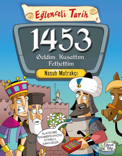 Eğlenceli Tarih - 1453 Geldim, Kuşattım, Fethettim Nasuh Matrakçı