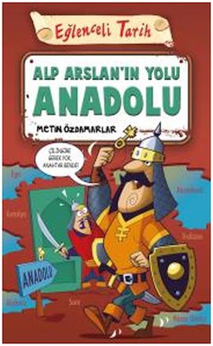 Eğlenceli Tarih - Alp Arslanın Yolu Anadolu