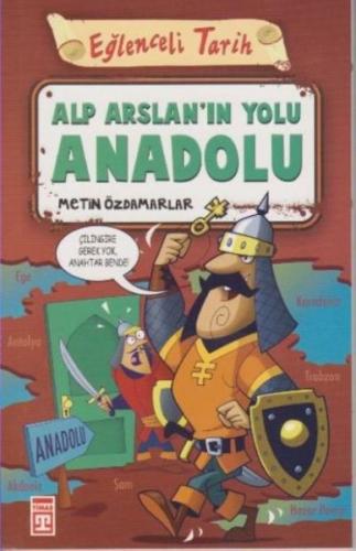 Eğlenceli Tarih - Alp Arslanın Yolu Anadolu Metin Özdamarlar