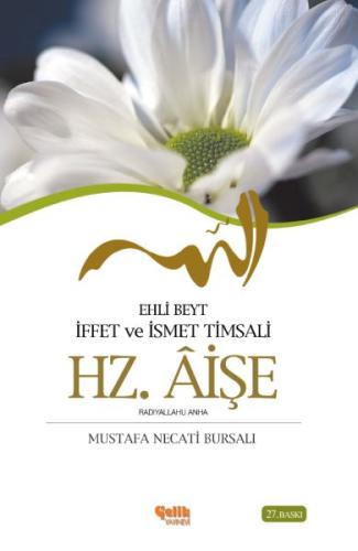 Ehli Beyt İffet ve İsmet Timsali Hz. Aişe Mustafa Necati Bursalı