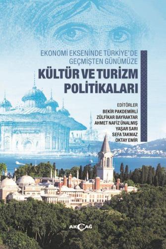 Ekonomi Ekseninde Türkiye’de Geçmişten Günümüze Kültür Ve Turizm Polit