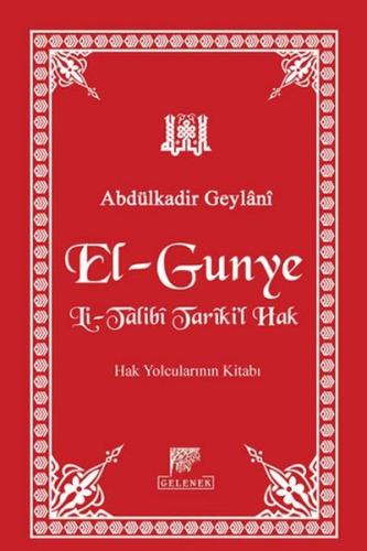 El-Gunye Li-Talibi Tariki'l Hak Hak Yolcularının Kitabı Abdulkadir Gey