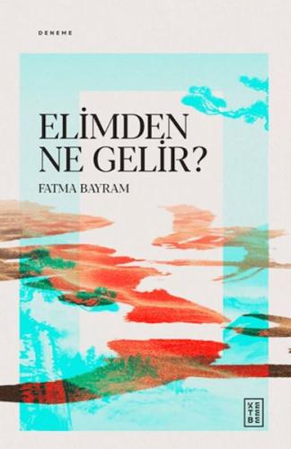 Elimden Ne Gelir? Fatma Bayram