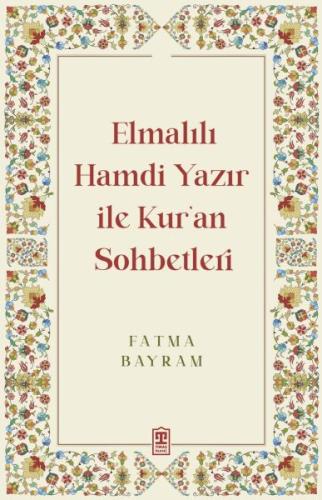 Elmalılı Hamdi Yazır ile Kur'an Sohbetleri %15 indirimli Fatma Bayram