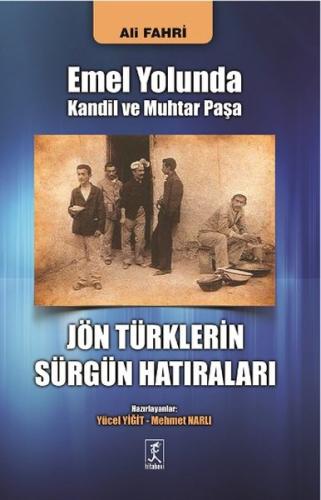 Emel Yolunda Kandil ve Muhtar Paşa Jön Türklerin Sürgün Hatıraları Ali