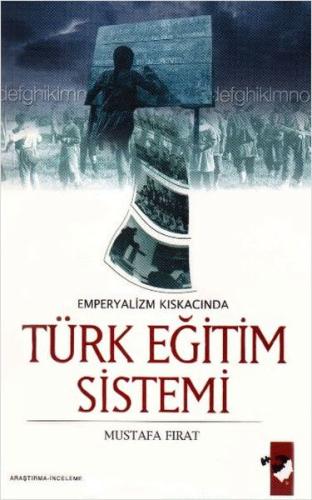 Emperyalizmin Kıskacında Türk Eğitim Sistemi Mustafa Fırat