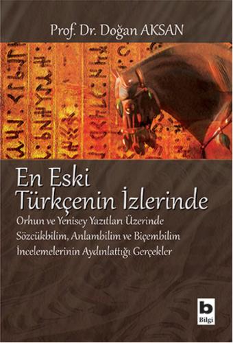 En Eski Türkçenin İzlerinde Orhun ve Yenisey Yazıtları Üzerine Sözcükb