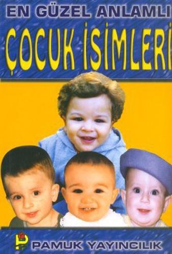 En Güzel Anlamlı Çocuk İsimleri (Aile-002)