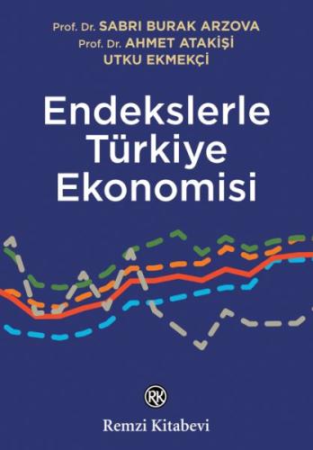 Endekslerle Türkiye Ekonomisi S. B. Arzova - A. Atakişi - U. Ekmekçi