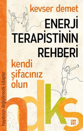 Enerji Terapistinin Rehberi - Hayatınızı Değiştirecek Kitaplar Serisi 